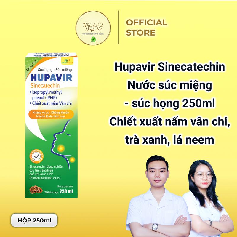[Che tên] Nước súc miệng súc họng Hupavir Sinecatechin 250 ml chiết xuất nấm vân chi, trà xanh, lá neem kháng khuẩn, kháng virus, nhanh lành niêm mạc hỗ trợ viêm nhiễm miệng họng, lympho, ngăn ngừa sùi mào gà, hơi thở thơm mát cho cả nam và nữ