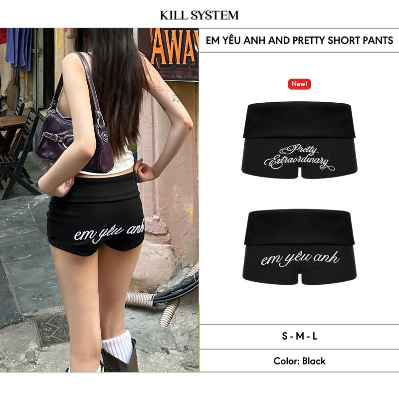 [CÓ PHÂN LOẠI MỚI] Quần short cạp trễ gập eo tôn dáng thêu chữ sắc nét EM YÊU ANH và PRETTY - KILLSYSTEM