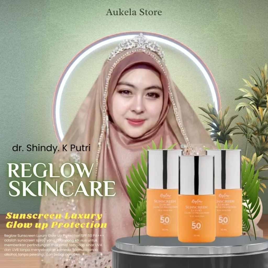 Reglow Skincare Sunscreen Luxury Glow Up Protection Reglow SPF 50 PA+++ by dr. Shindy Putri bisa COD Sunblock Wajah