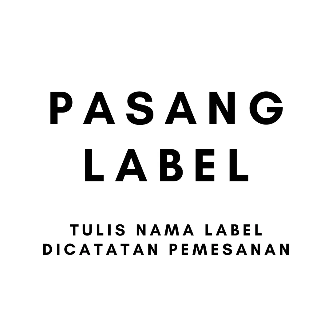PASANG LABEL (TULIS NAMA LABEL DI CATATAN PEMESANAN)
