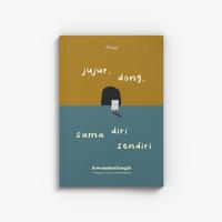 Gambar Buku Jujur, Dong, Sama Diri Sendiri - Awandanlangit - TransMedia - Jujur, Dong, Sama Diri Sendiri dari Republikfiksi Kota Administrasi Jakarta Selatan 2 Tokopedia