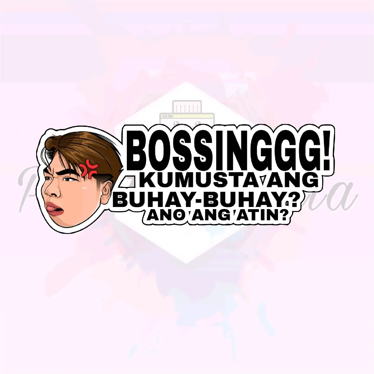 Bossing, Kupal ka ba bossing? Kamusta ang Buhay buhay Stickers
