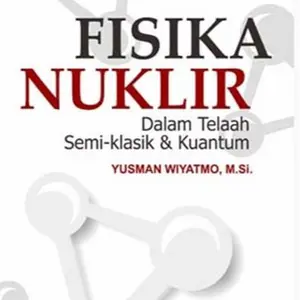Fisika Nuklir dalam Telaah Semi-Klasik dan Kuantum - Yusman Wiyatmo - PP