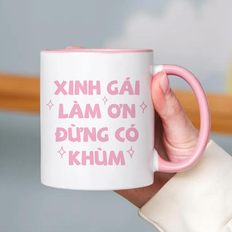 Ly Sứ Cốc Sứ Xinh Gái Làm Ơn Đừng Có Khùm, Dung Tích 360ml 1