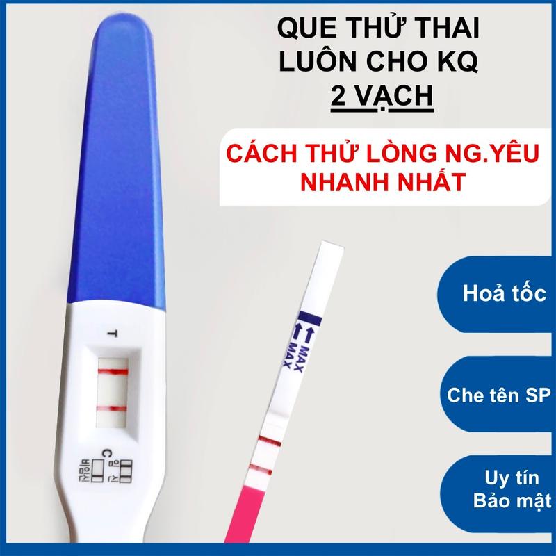 Que thử thai 2vạch- Luôn cho kq 2vạch - dương tính giả - Uy tín và Bảo mật