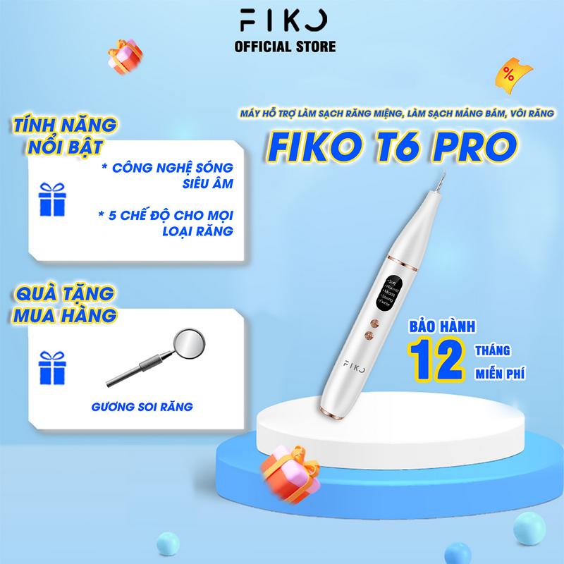 Máy lấy cao răng, làm sạch mảng bám tại nhà FIKO T6 PRO - Tặng gương soi răng