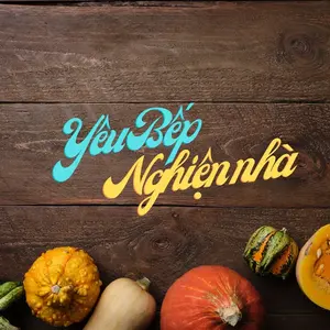 Yêu Bếp Nghiện Nhà VN