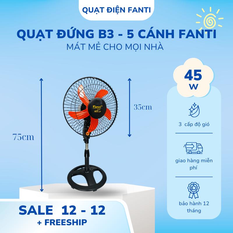 Quạt Đứng Fanti B3 5 Cánh 220V - Cao 75cm, Lồng Quạt 35cm ,.