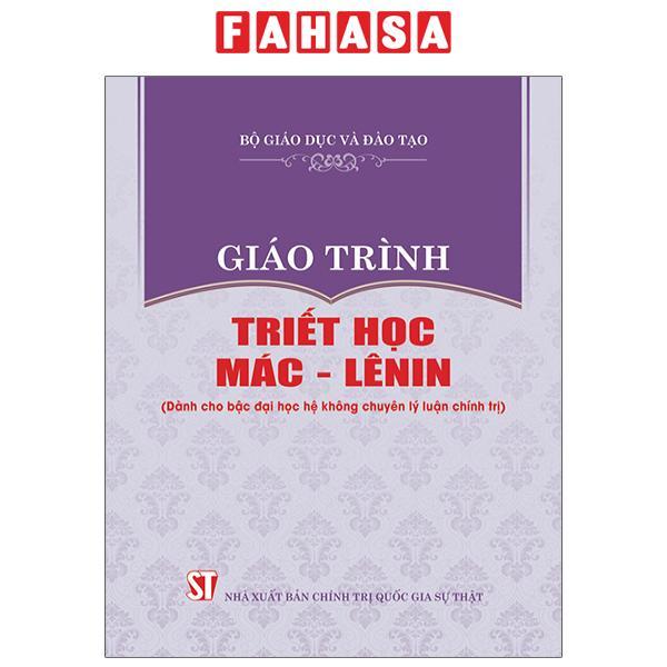 Sách - Giáo Trình Triết Học Mác - Lênin Dành Cho Bậc Đại Học Hệ Không Chuyên Lý Luận Chính Trị