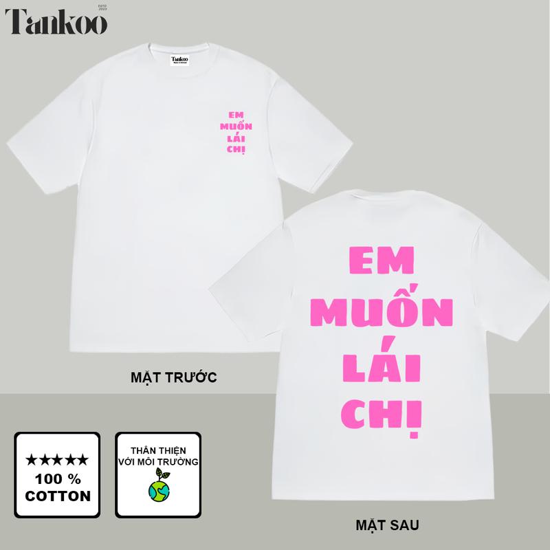 Product Introduction of Áo thun cotton thoáng khí Quần áo đàn ông và phụ nữ Áo thô TANKOO áo thun in nam nữ chất liệu cotton cực đẹp-Áo thun Tay ngắn In Hình EM MUỐN LÁI CHỊ tiên xu hướng Menswear Cổ Tròn Ong 10