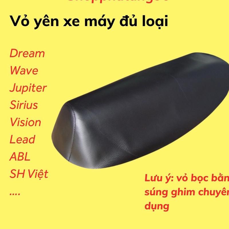 Vỏ yên xe máy đủ loại wave, dream, rsx, ws110, grande, jupiter, sirius, abl, lead