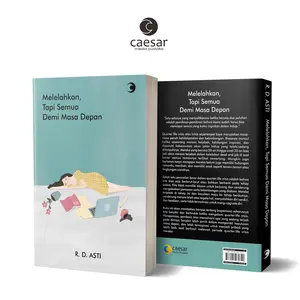 Buku Melelahkan Tapi Semua Demi Masa Depan - R.D Asti