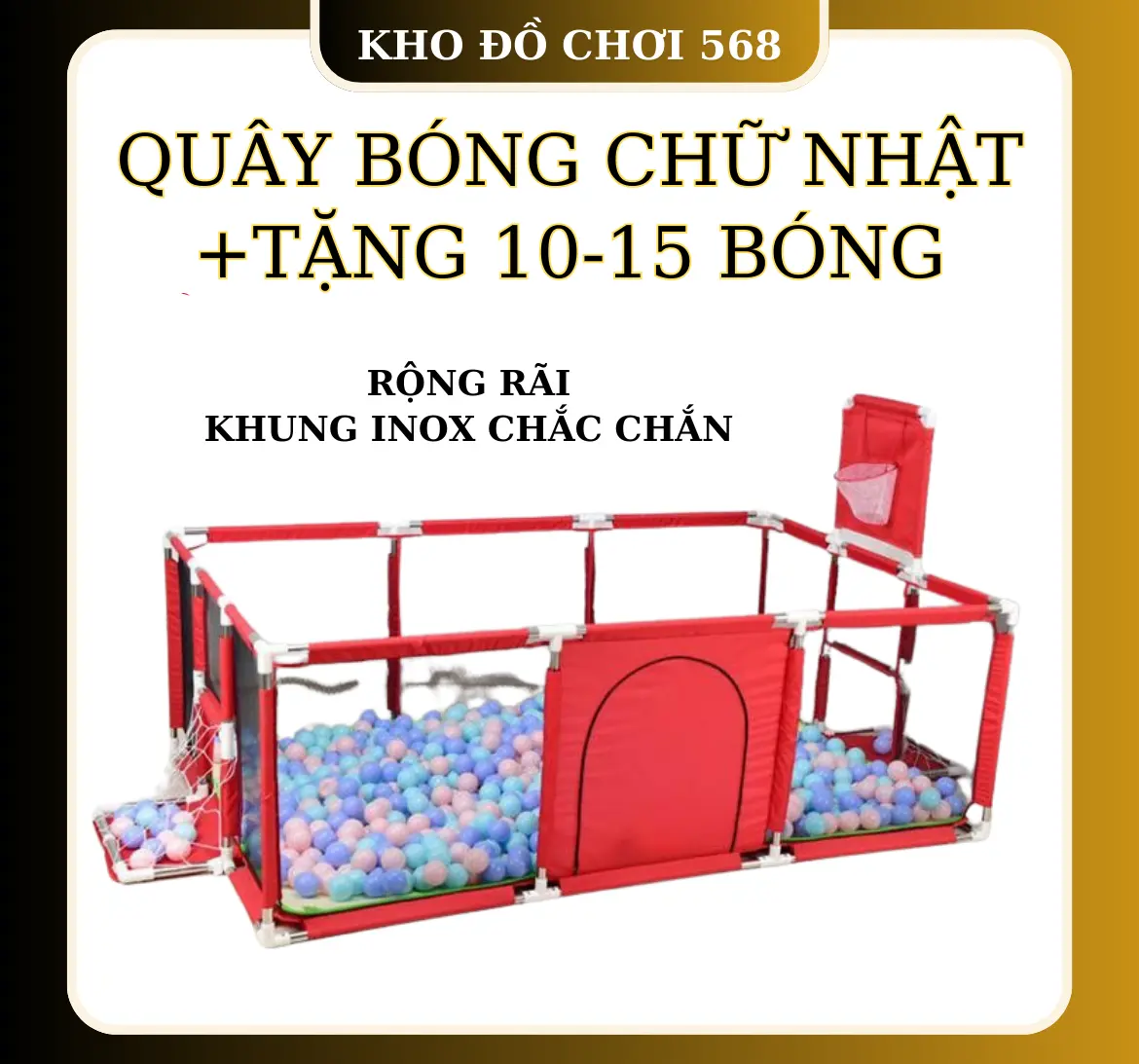 QUÂY BÓNG CHỮ NHẬT CHO BÉ - KHUNG INOX , VẢI DÙ - CÓ GIỎ BÓNG RỔ , CẦU MÔN CHẮN BÓNG [ TẶNG KÈM 10 BÓNG ]