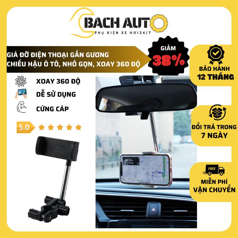 Giá đỡ điện thoại lắp gương chiếu hậu xoay 360 độ cứng cáp chắc chắn BACH AUTO Phụ Tùng kepdienthoai oto