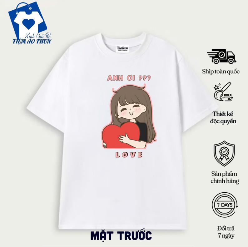 Áo thun cặp  in hình cặp đôi couple Anh Ơi Anh Đây hình in sắc nét chất cotton thoáng mát, thấm hút Cổ Tròn Unisex Menswear 2