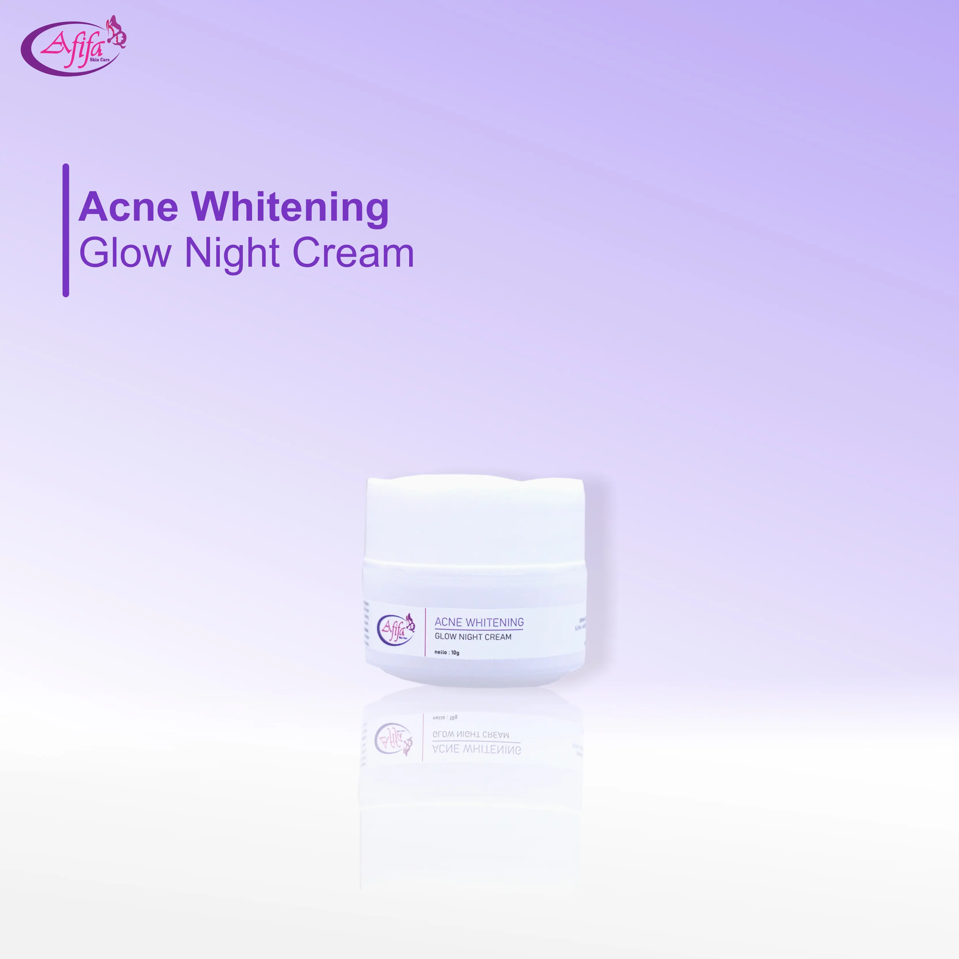 AFIFA ACNE GLOW WHITENING NIGHT CREAM | ACNE WHITENING
