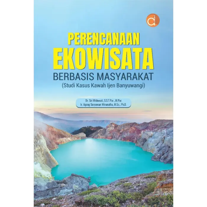 Buku Perencanaan Ekowisata Berbasis Masyarakat (Studi Kasus Kawah Ijen Banyuwangi)