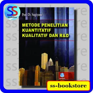METODE PENELITIAN KUANTITATIF, KUALITATIF, DAN R&D 2009 PROF. DR. SUGIYONO