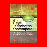 Gambar Fiqih Kesehatan Kontemporer : Pendidikan Agama Islam untuk Mahasiswa Kesehatan Pengarang	: M. Muhamad Bajri, M. Ag dari Penerbit Trans Info Media Kota Administrasi Jakarta Timur 1 Tokopedia
