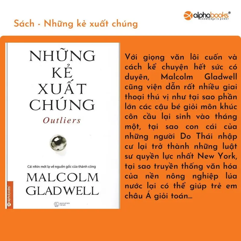 Sách - Những Kẻ Xuất Chúng - Outliers - Malcolm Gladwell  - Alpha Books - LIVE 4