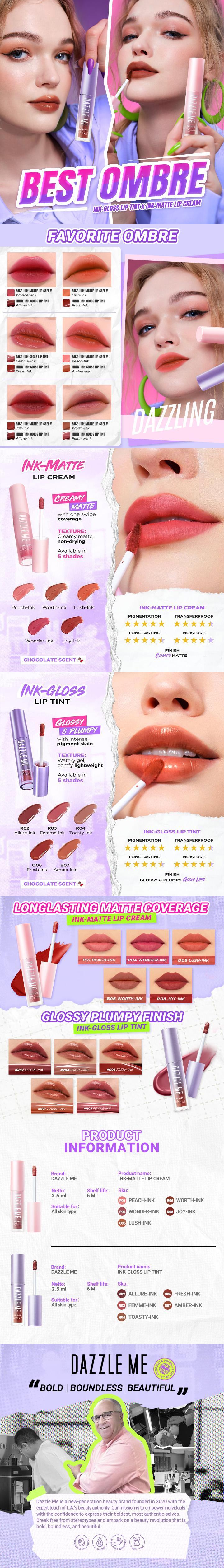 [BUY 1 GET 1] DAZZLE ME Ink-Matte Ink-Gloss Lip Cream Ombre Collection Lip Cream Lip Tint Pigmented One Swipe Coverage Lip Cream dengan hasil akhir Matte Finish & Tahan Lama