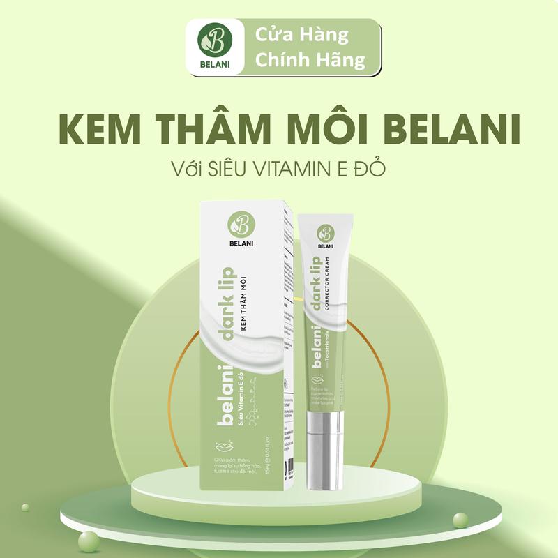 Kem Thâm Môi Belani 15ml - Cải Thiện Thâm Môi, Dưỡng Ẩm Môi, Giúp Môi Đỏ Mọng Skincare Son Cosmetic Làm Đẹp Da Môi