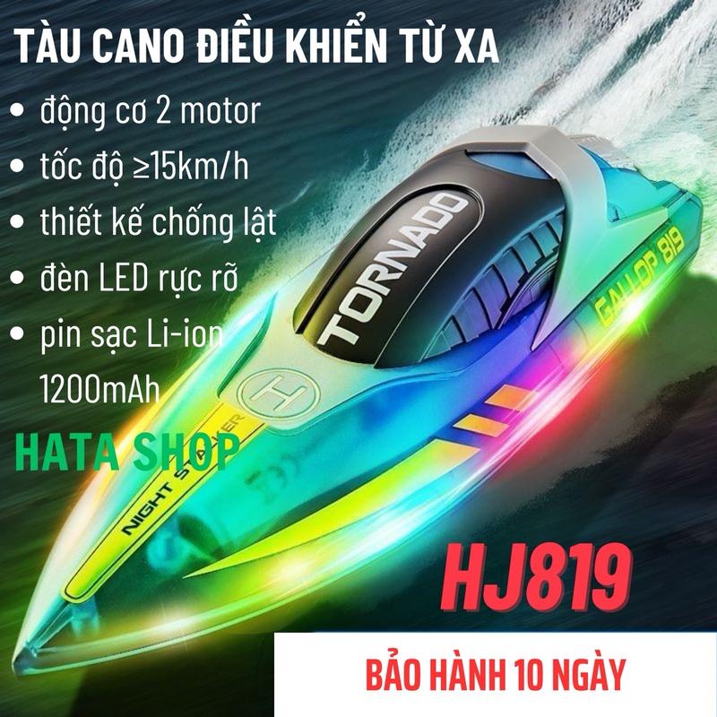 Tàu Cano Điều Khiển Từ Xa HJ819 GALLOP Siêu Tốc ≥15km/h Chống Lật Đèn LED SpeedBoat TORNADO Bảo Hành 10 Ngày