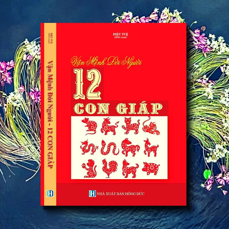 Sách - Vận Mệnh Đời Người 12 Con Giáp ( NXB: Hồng Đức) bìa mềm tiếng việt sach  mai hoa dịch số 8