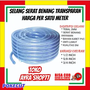 SELANG AIR SERAT BENANG TRANSPARAN UNTUK CUCI MOTOR MOBIL DAN SIRAM TANAMAN