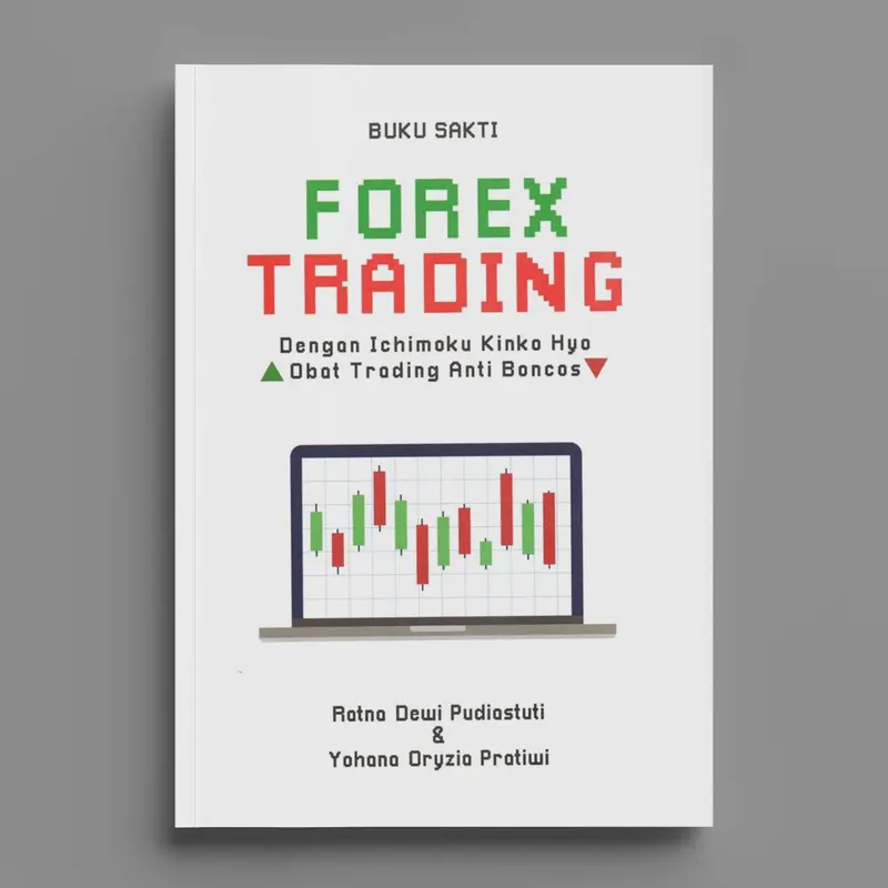 BUKU SAKTI TRADING FOREX DENGAN ICHIMOKU KINKYO HYO : OBAT TRADING ANTI BONCOS
