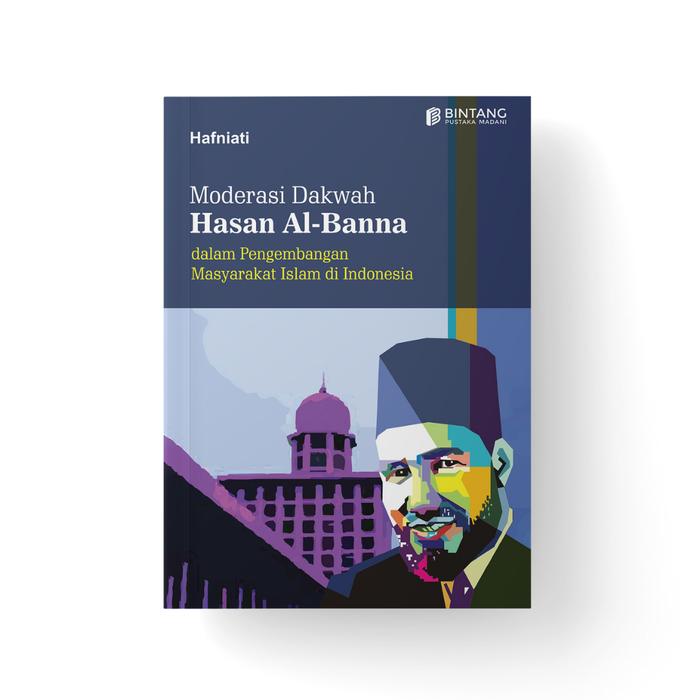 Gambar Moderasi Dakwah Hasan Al-Banna dalam Pengembangan Masyarakat Islam di Indonesia dari bintangsemestabook Kab. Sleman Tokopedia