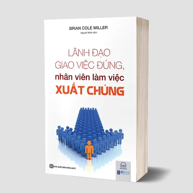 Sách Lãnh Đạo Giao Việc Đúng, Nhân Viên Làm Việc Xuất Chúng 0