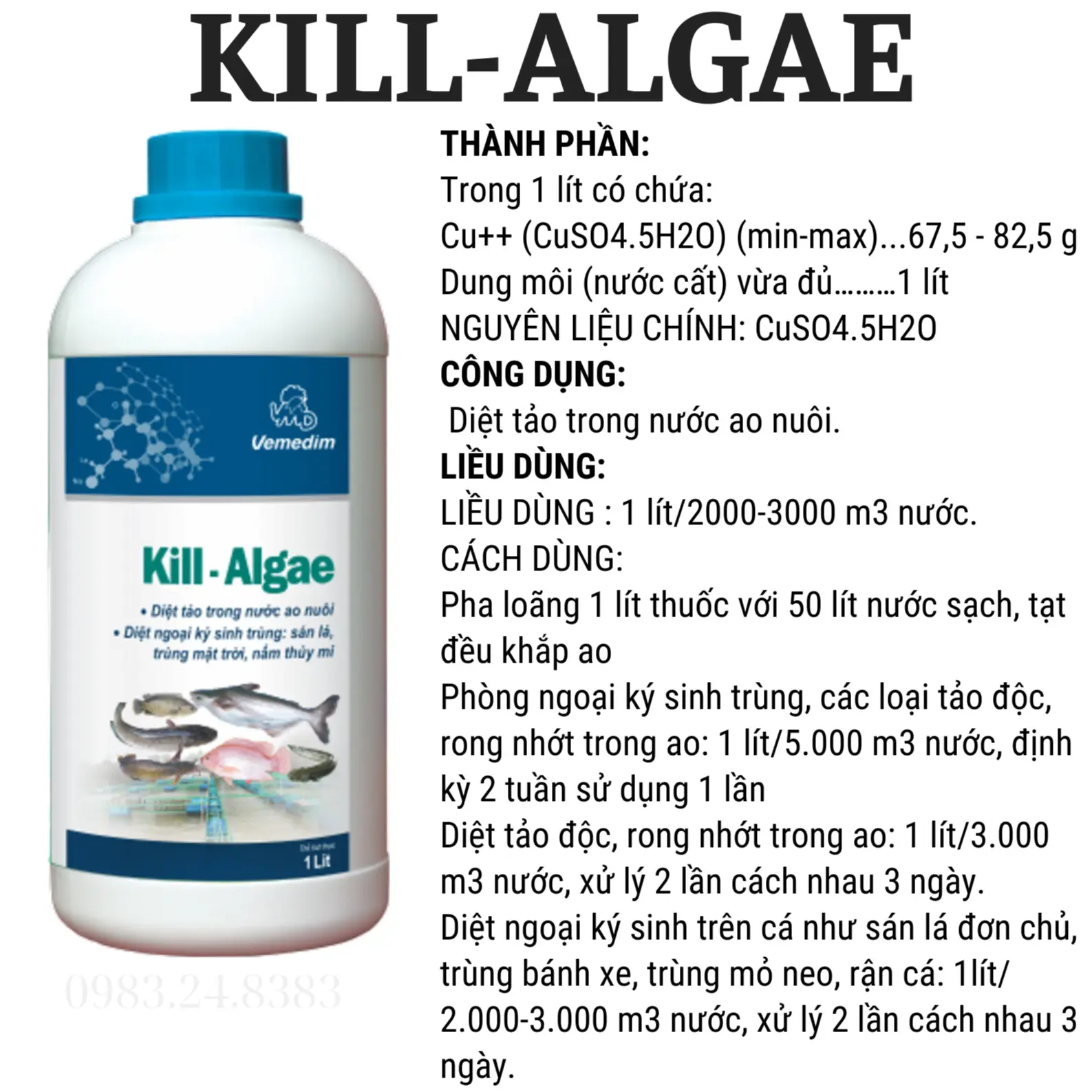 Kill Algae Vimedim diệt tảo trong nước ao nuôi cá. Diệt ngoại ký sinh trên cá như sán lá đơn chủ, trùng bánh xe, trùng mỏ neo, rận cá