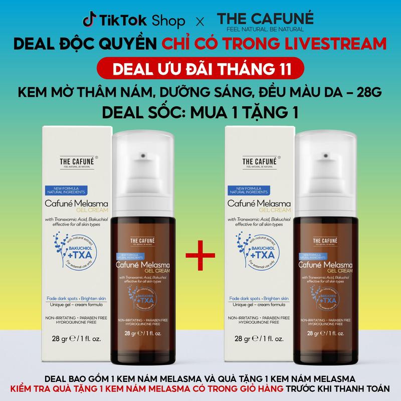 DEAL ƯU ĐÃI THÁNG 11: MUA 1 TẶNG 1 Kem Làm Mờ Thâm Nám Dưỡng Trắng Sáng Và Đều Màu Da Tối Ưu The Cafuné Melasma Gel Cream 28g kem cafuné kem trị