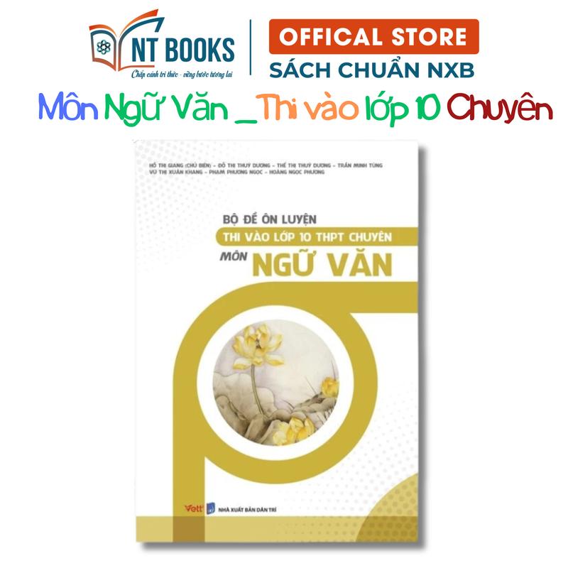 Sách Bộ Đề Ôn Luyện Thi Vào Lớp 10 THPT Chuyên Môn Ngữ Văn - Vett