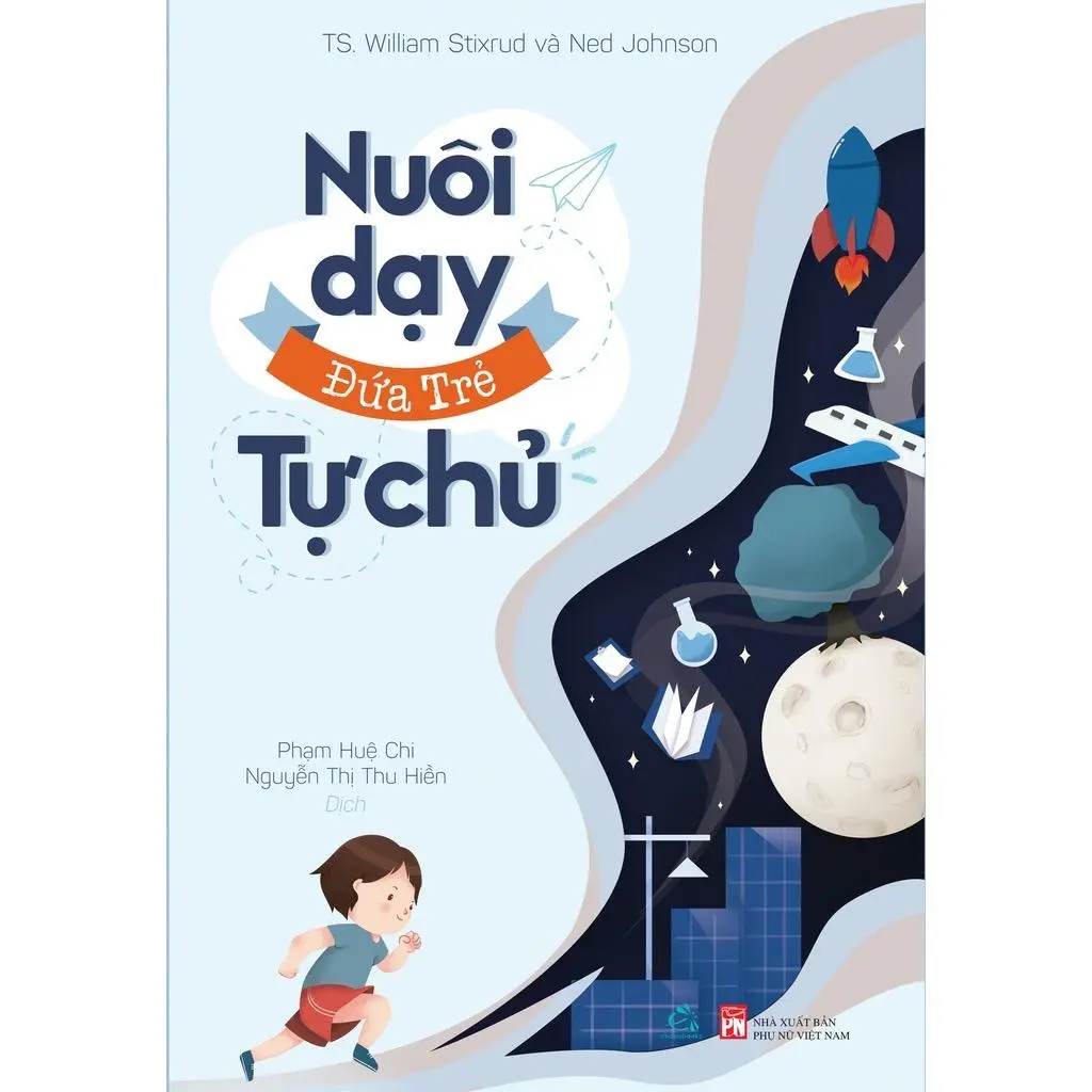 Sách Nuôi Dạy Đứa Trẻ Tự Chủ (Phương pháp giúp trẻ phát triển nội lực để thành công) - Ehomebooks