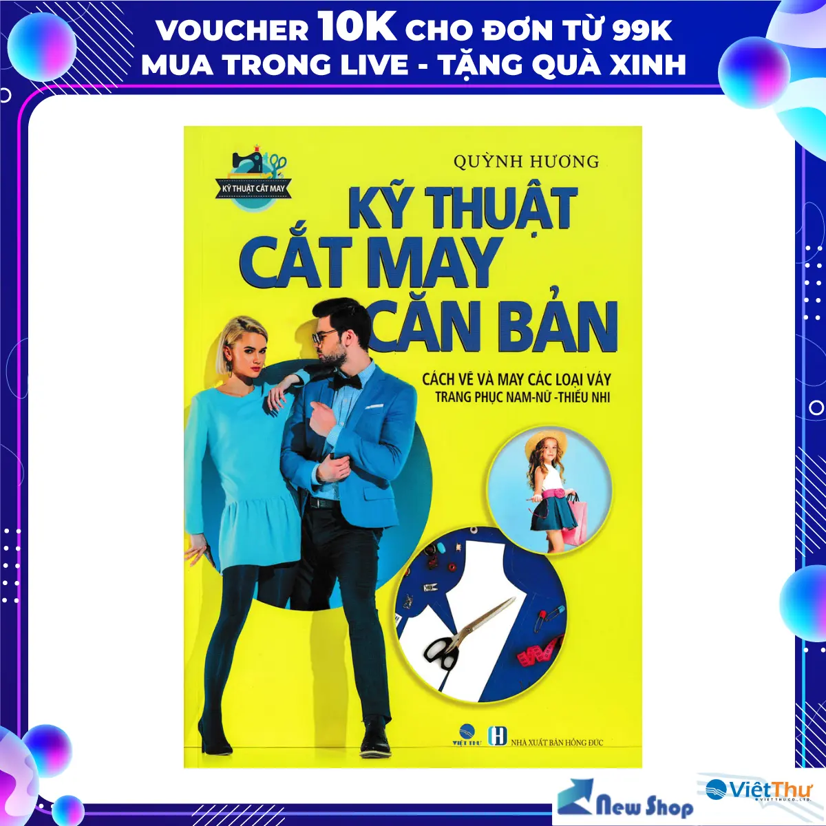 Sách Cắt May - Kỹ Thuật Cắt May Căn Bản- Cách Vẽ Và May Các Loại Váy, Trang Phục Nam - Nữ - Thiếu Nhi - VT - Newshop