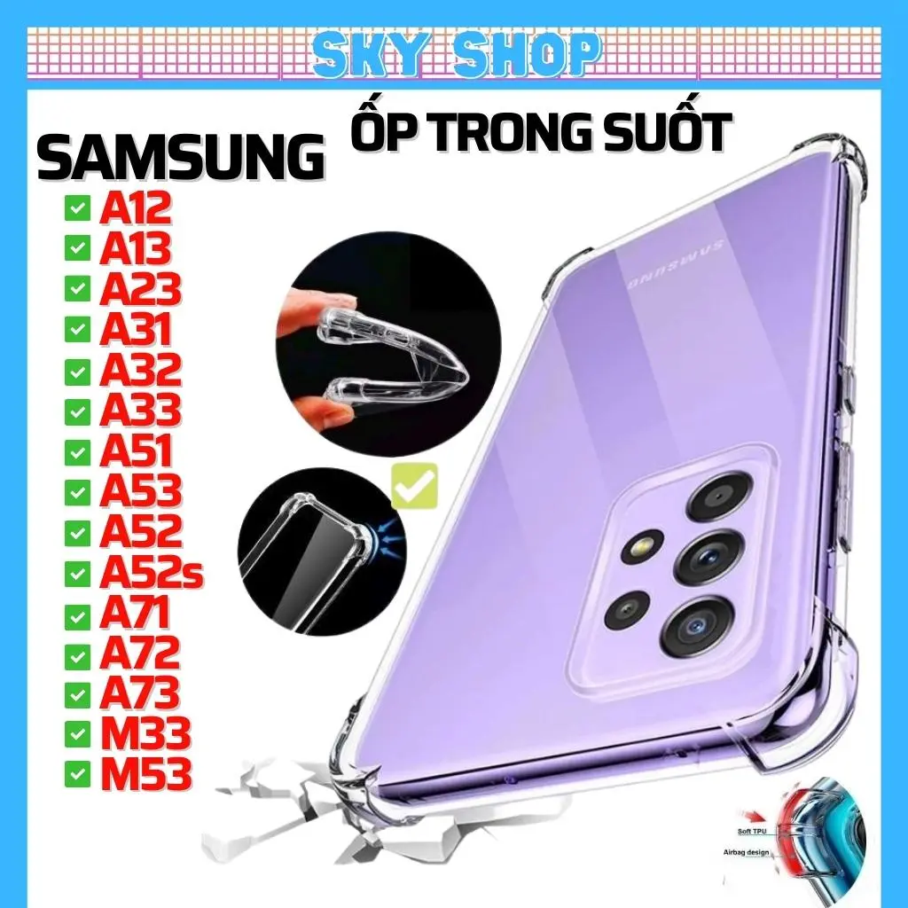 Ốp lưng trong suốt cho samsung A13 A14 A23 A24 A34 A54 A04 A04S A71 A72 A73 A02S A03 A03S A26 A36 A56 A04E A10 A10S A11 A12 A20 A20S A21S A22 A30 A31 A32 A33 A50 A50S A51 A52 A53 A70 M12 M33 M51 M53 M54 M55 A05 A05S M34 A35 A55 A06 A15 A16 A25 A30s