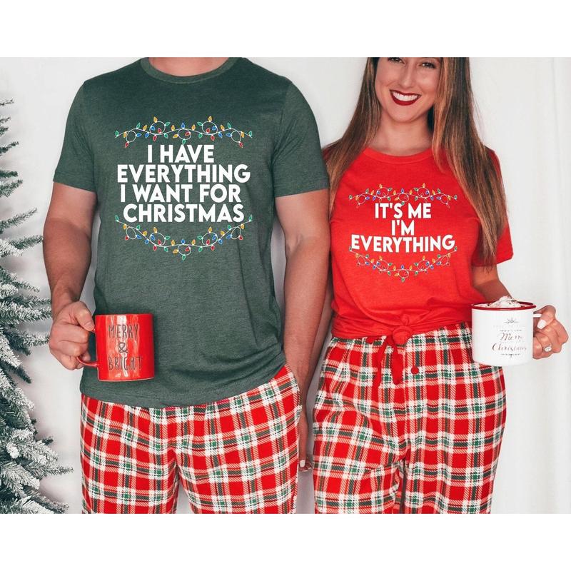 I Have Everything I Want For Christmas Shirt, It's Me I'm Everything Shirt,Couple Matching Sweater,Xmas Party Couple Tee,Funny Christmas Tee 0