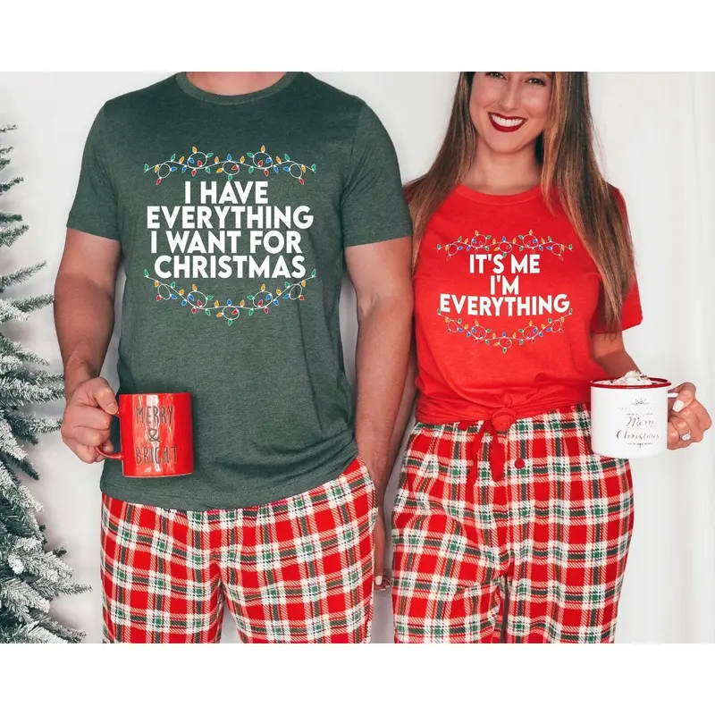 I Have Everything I Want For Christmas Shirt, It's Me I'm Everything Shirt,Couple Matching Sweater,Xmas Party Couple Tee,Funny Christmas Tee 0