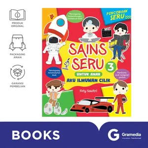 Sains Seru Untuk Anak 3 Aku Ilmuwan Cilik
