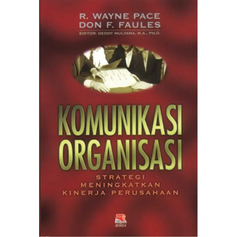 Komunikasi Organisasi Strategi Meningkatkan Kinerja Perusahaan - R. Wayne Pace - RD