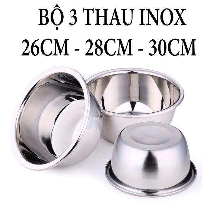 Combo 3 Thau 26 Cm - 28 Cm - 30 Cm Inox Cao Cấp làm rau, củ, trộn gỏi tiện lợi cho mọi gian bếp