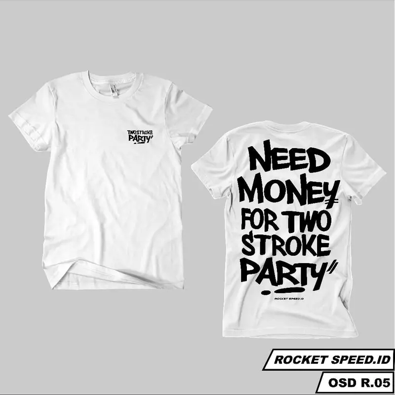 tshirt baju kaos need money 2 STROKE PARTY / baju kaos 2 STROKE NINJA SS KING FIZ R Combed Distro Kain Nyaman Sablon Racing 5