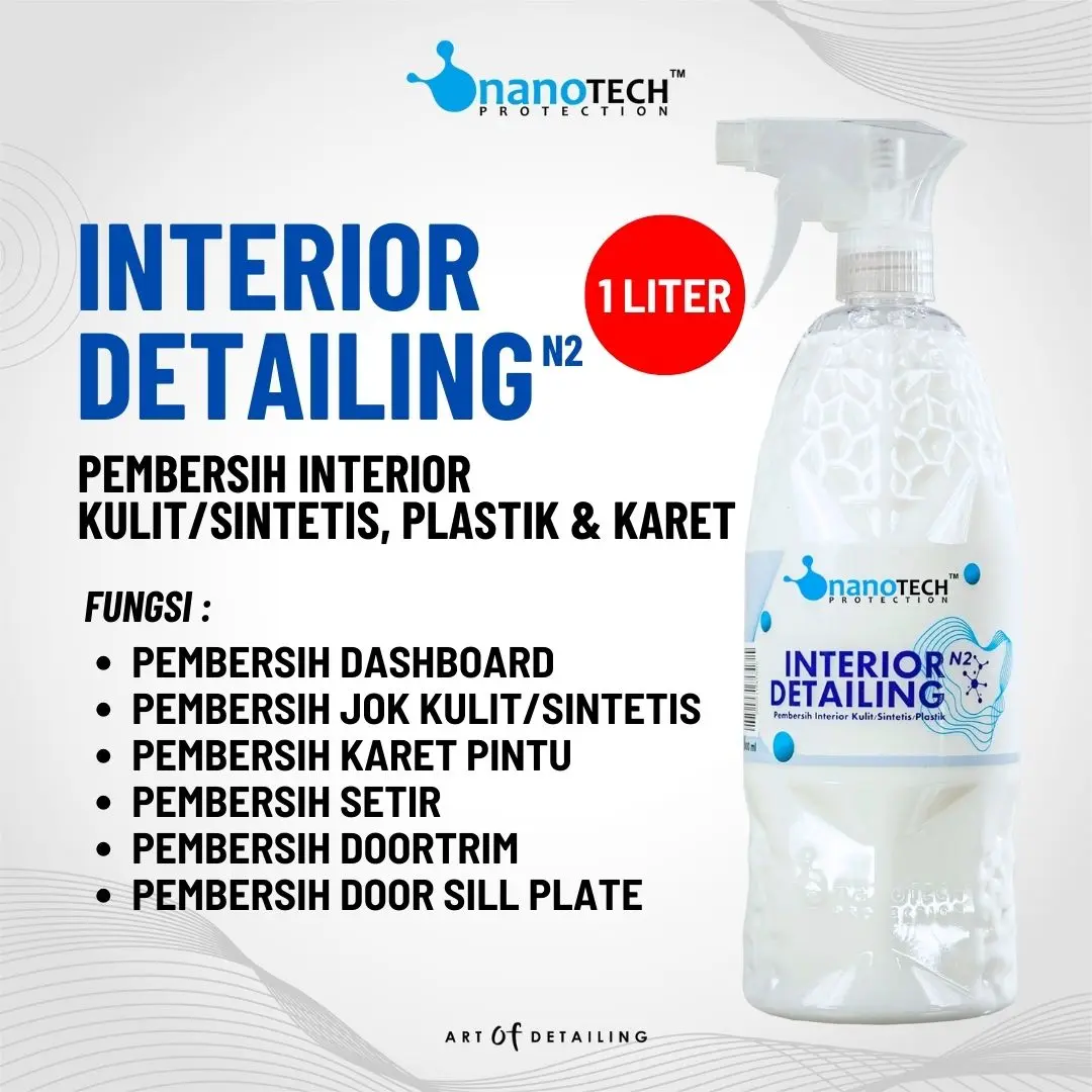 INTERIOR DETAILING 1L - nanoTECH PROTECTION - INTERIOR CLEANER - PEMBERSIH INTERIOR MOBIL - PEMBERSIH JOK KULIT DASHBOARD PLAFON - ALL PURPOSE CLEANER
