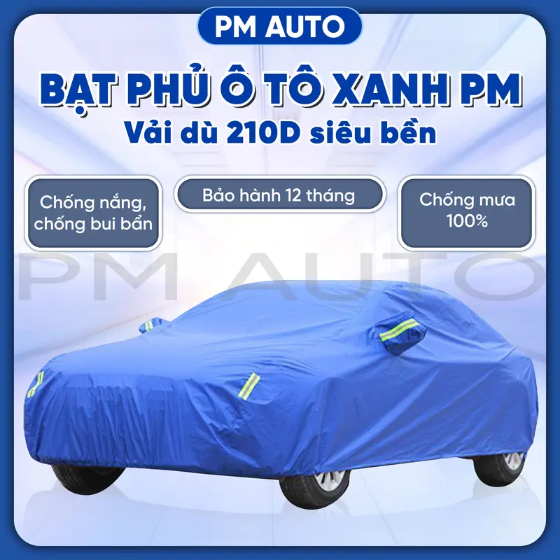 Bạt phủ ô tô XANH PM vải dù 210D siêu bền, bạt che nắng ô tô siêu nhẹ chống nắng, mưa, xước, bụi bẩn, dùng cho xe từ 4 chỗ, 5 chỗ, 7 chỗ và bán tải 0