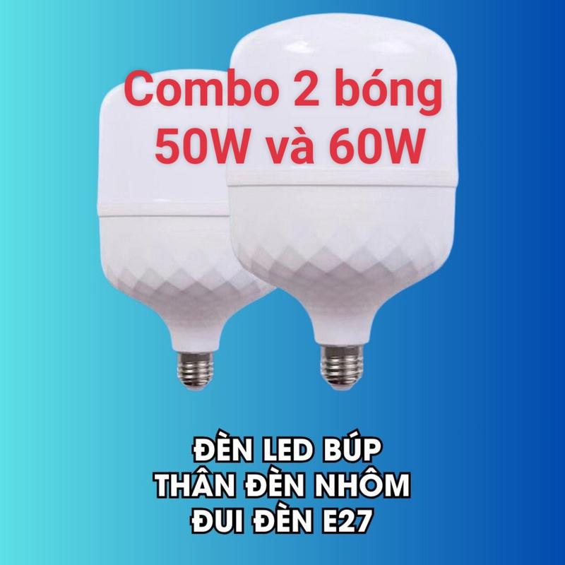 Combo 2 bóng Đèn Led 50W và 60W, bóng LED Bulb Trụ bọc nhôm cao cấp, ánh sáng trắng ,siêu bền, tiết kiệm điện