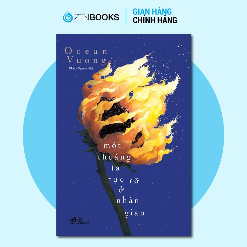 Sách - Một thoáng ta rực rỡ ở nhân gian (On earth we're briefly gorgeous - Ocean Vuong)