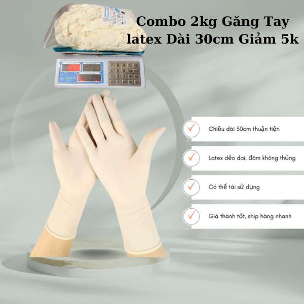 (Combo 2kg Giảm 5k) Găng Tay Cao su ,Bao tay cao su Y Tế Latex Dài 30cm Nhập Khẩu Malaysia dùng trong spa thẩm mỹ làm nông nghiệp Nội chợ bán Rau củ Thịt cá hải sản.Rửa bát chống nước gang tay caosun habep gang tay la odong bao tay cao su dẻo