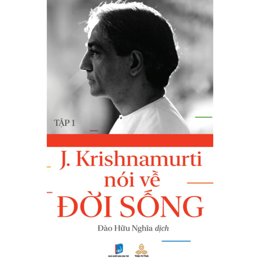 Krishnamurti Nói Về Đời Sống, Tập 1- Thiện Tri Thức